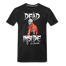 Load image into Gallery viewer, Dead Inside, but Still Grinding (T-Shirt) - freeshipping