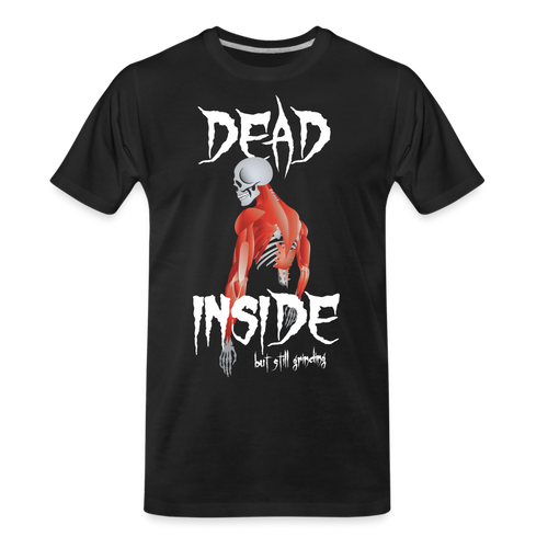 Dead Inside, but Still Grinding (T-Shirt) - freeshipping