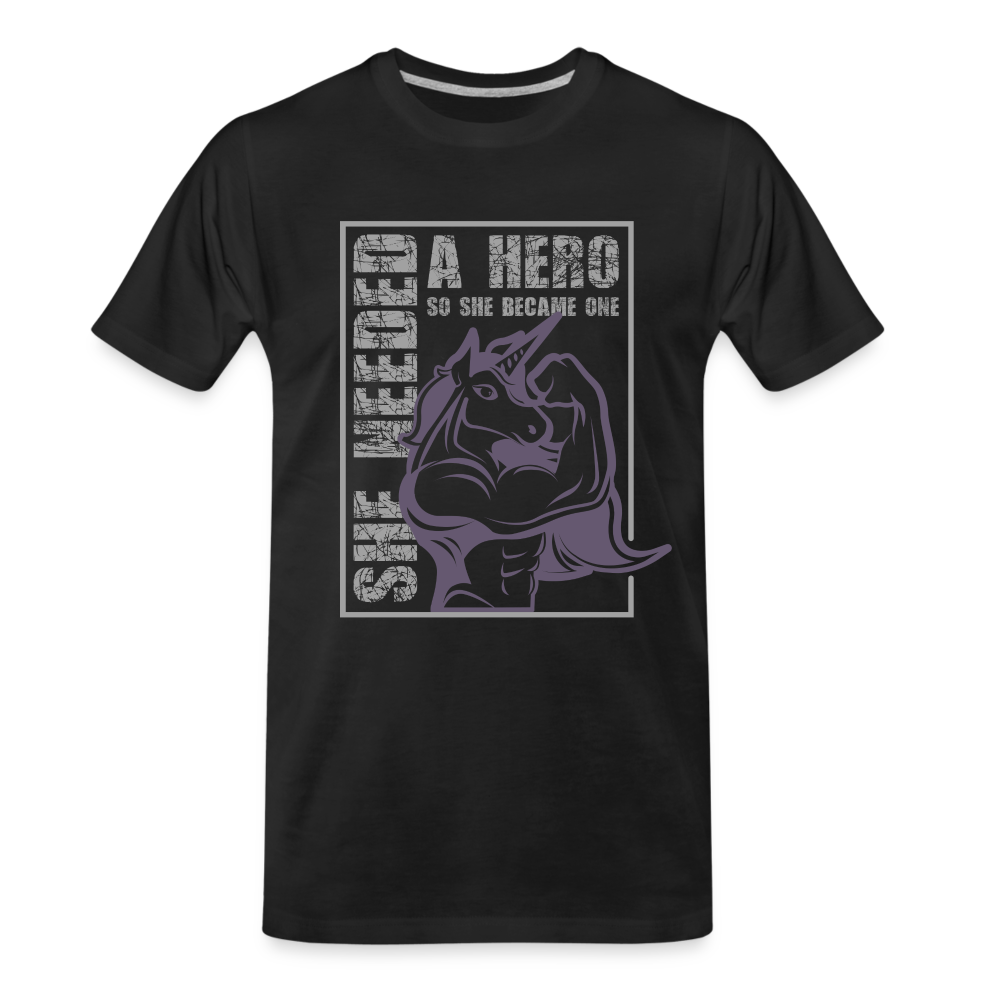 She Needed a Hero (T-Shirt) - black